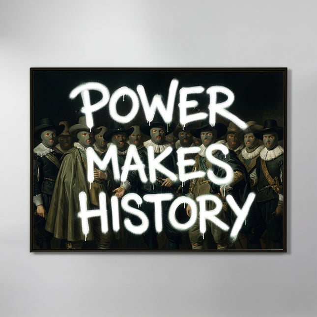 POWER MAKES HISTORY